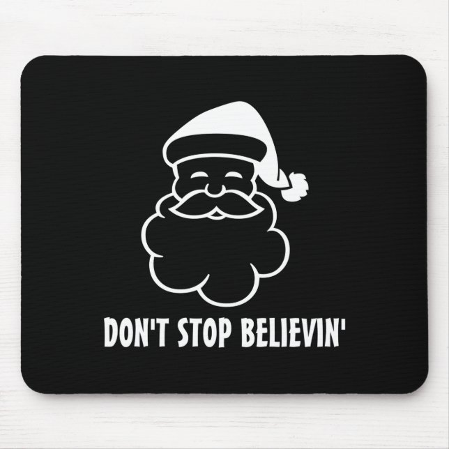 Dont Stop Believin Funny Santa Claus  Mousepad (Vorne)