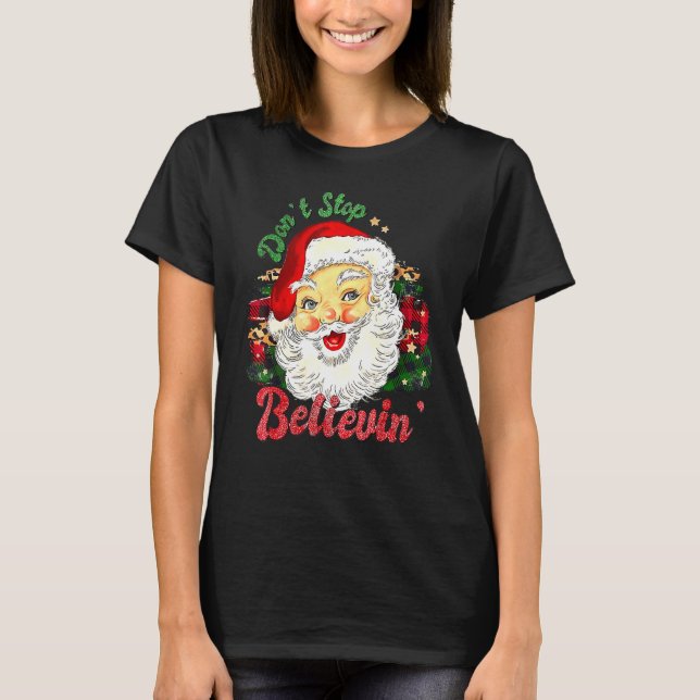Don't Stop Believin Santa Retro Christmas Holiday  T-Shirt (Vorderseite)
