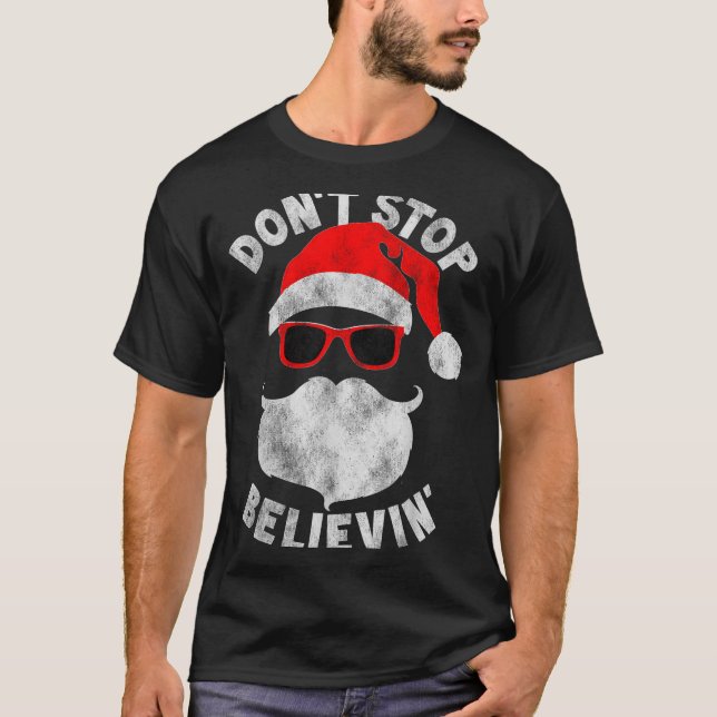 Don't Stop Believing Santa Cool Gles Christmas  T-Shirt (Vorderseite)