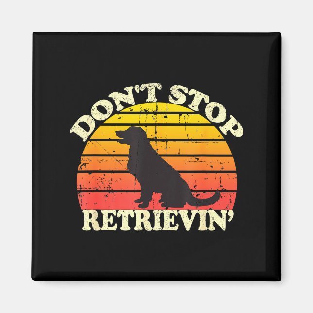 Don't Stop Retrieving Retro Golden Retriever Mom D Magnet (Vorne)