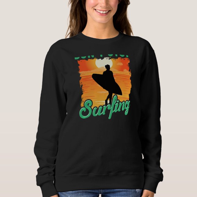 Don't Stop Surfing  Surfer Back Print Sweatshirt (Vorderseite)