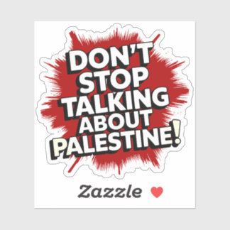 Don't Stop Talking About Palestine! Aufkleber