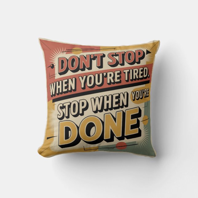 Don't Stop When You're Tired Kissen (Vorderseite)