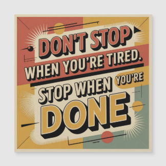 Don't Stop When You're Tired Magnetkarte