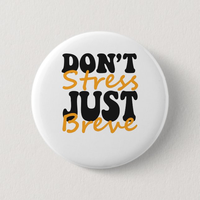 Dont Stress Just Breve Dyslexia Funny ADHD Geschen Button (Vorderseite)
