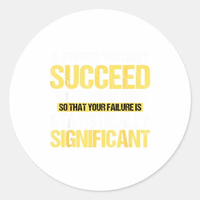 Don't Succeed Statistically Significant Science Pu Runder Aufkleber (Vorderseite)
