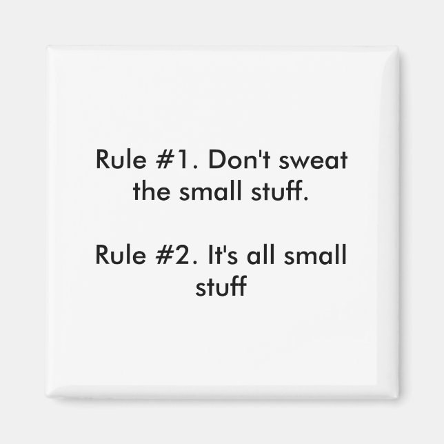 Dont Sweat The Small Stuff  Magnet (Vorne)