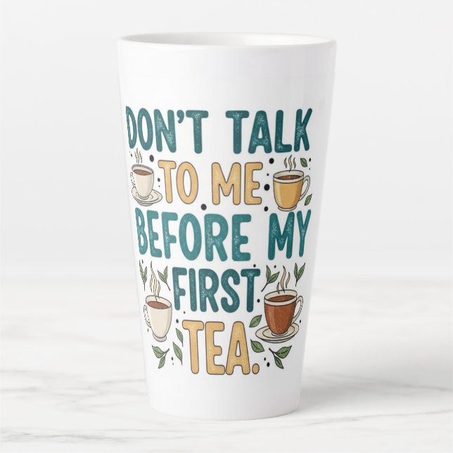 Don't Talk To Me Before My First Tea - Funny Quote Milchtasse (Vorderseite)