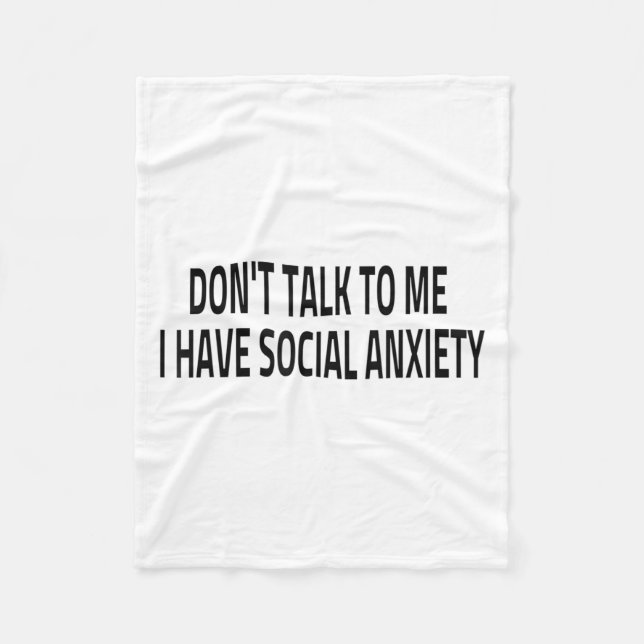 Don't Talk To Me I Have Social Anxiety Introvert F Fleecedecke (Vorderseite)