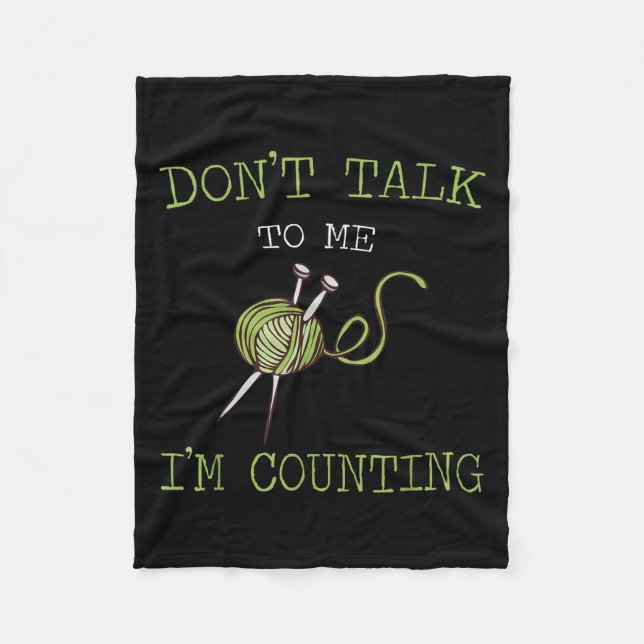 Don't Talk To Me I'm Counting Crochet Knitting Quo Fleecedecke (Vorderseite)