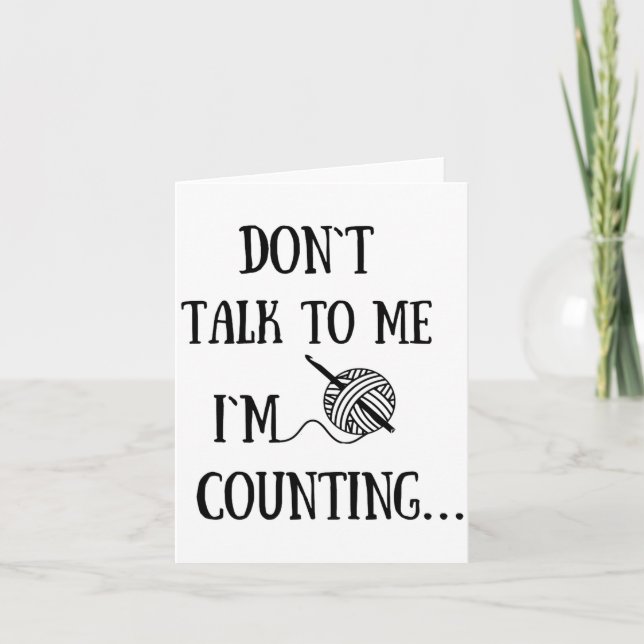 Dont Talk To Me Im Counting Funny Crochet  Karte (Vorderseite)