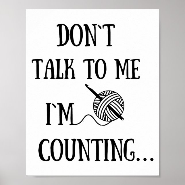 Dont Talk To Me Im Counting Funny Crochet  Poster (Vorne)