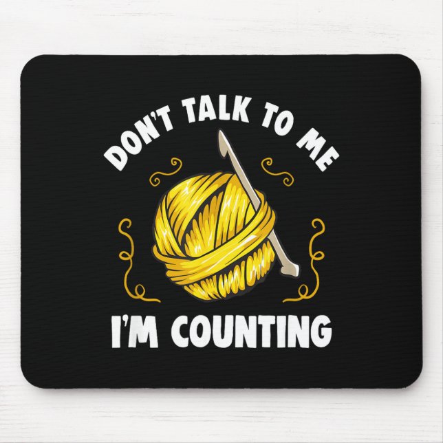 Don't Talk To Me I'm Counting _ Funny Knitting Cro Mousepad (Vorne)