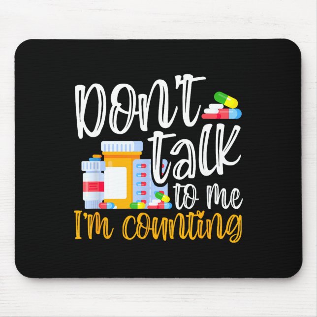Dont Talk To Me Im Counting Funny Pharmacy Tech  Mousepad (Vorne)