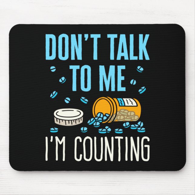 Dont Talk To Me Im Counting Pharmacist Pharmacy  Mousepad (Vorne)