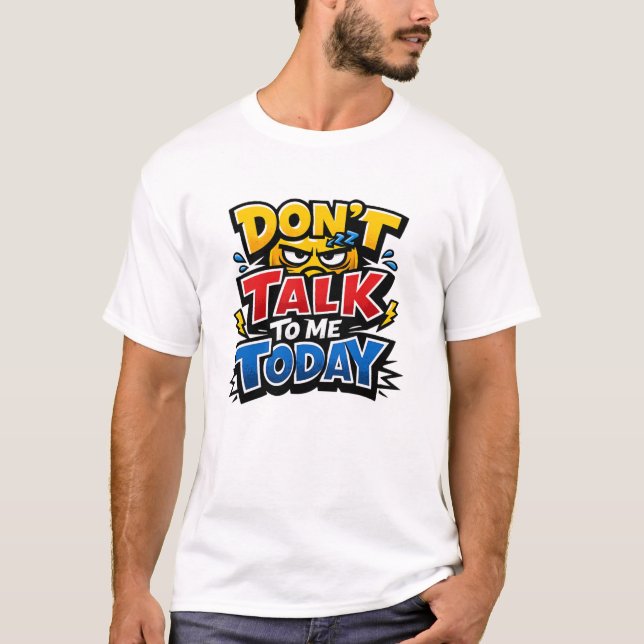 Don't Talk To Me Today Funny Introvert T-Shirt (Vorderseite)