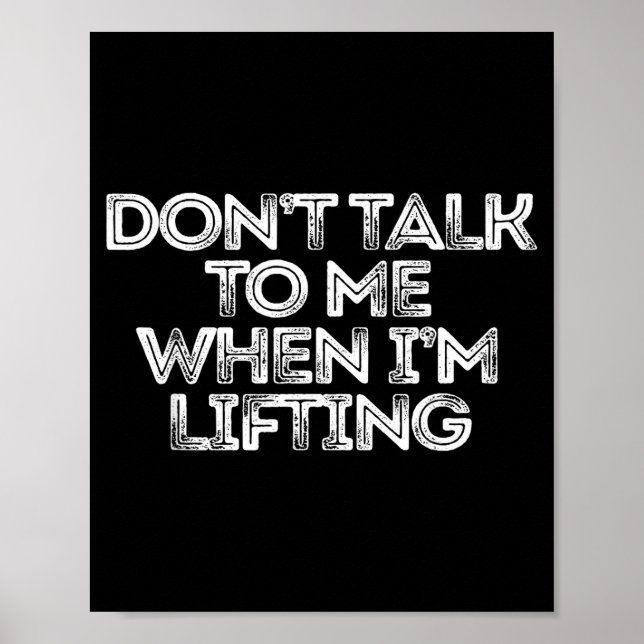 Don't Talk To Me When I'm Lifting  Poster (Vorne)