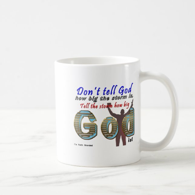 Dont Tell God How Big Your Is  Kaffeetasse (Rechts)