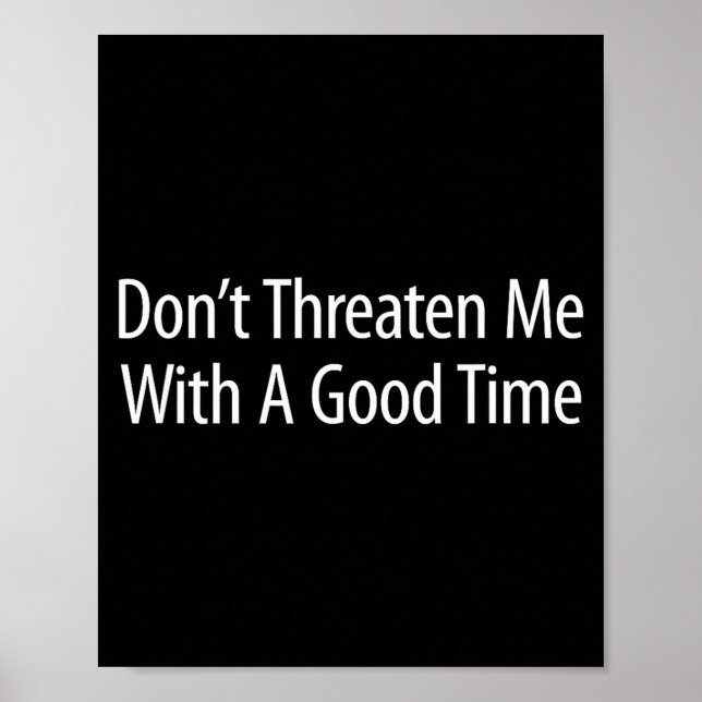 Don't Threaten Me With A Good Time -  Poster (Vorne)