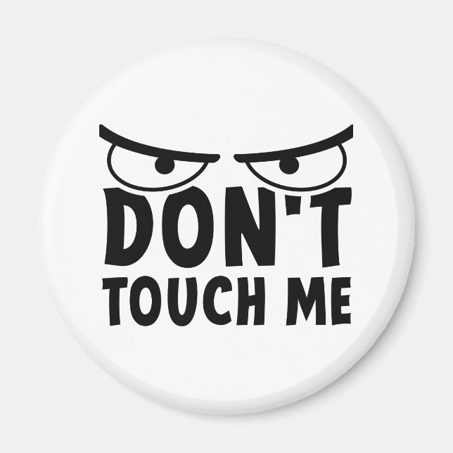 Don't touch me. Blijf van mij af, raak me niet aan Magnet (Vorne)