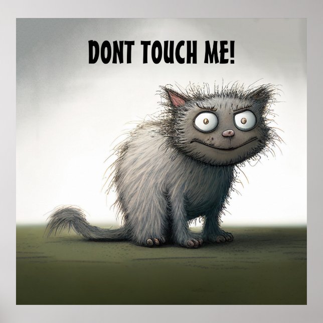 Dont Touch Me Cat Poster (Vorne)