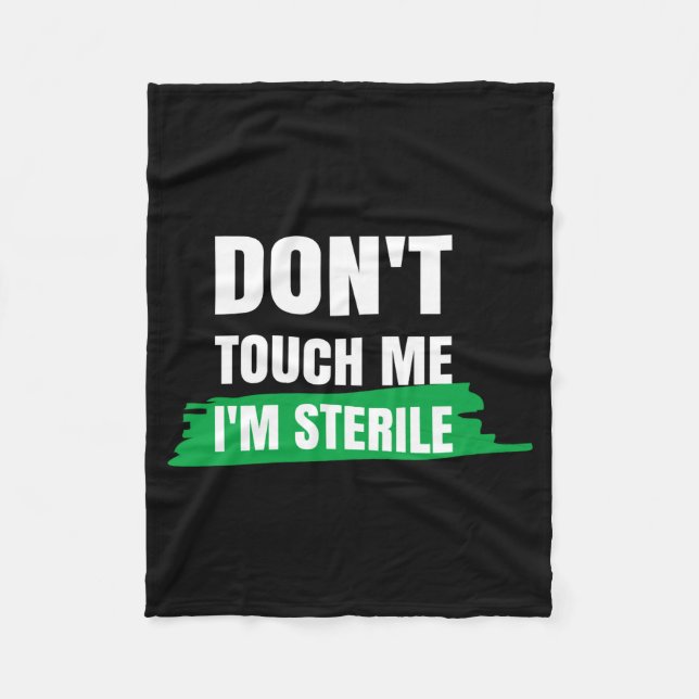 Dont Touch Me Im Sterile Funny Surgical Tech  Fleecedecke (Vorderseite)