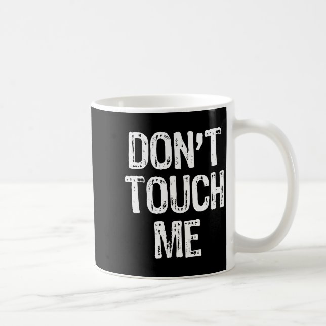 Don't Touch Me Introvert Antisocial Funny Gift Chr Kaffeetasse (Rechts)