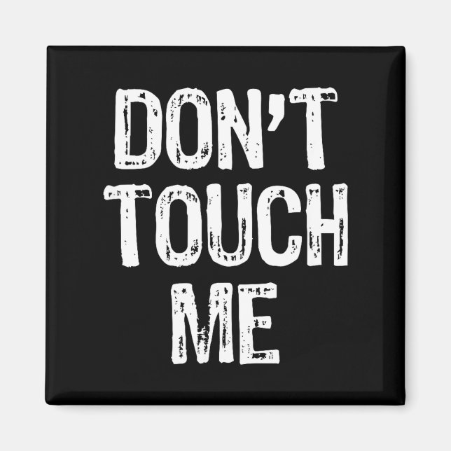 Don't Touch Me Introvert Antisocial Funny Gift Chr Magnet (Vorne)