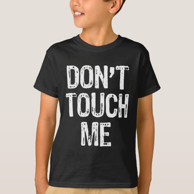 Don't Touch Me Introvert Antisocial Funny Gift Chr T-Shirt (Vorderseite)