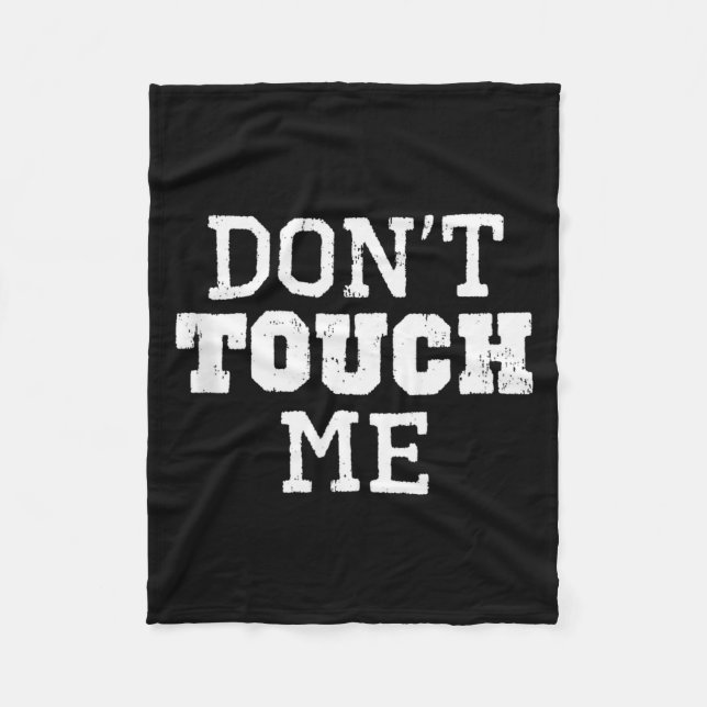 Don't Touch Me Introverted Antisocial Funny Gift C Fleecedecke (Vorderseite)