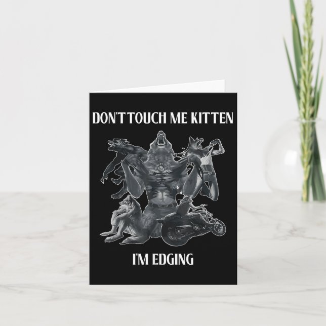 Don't Touch Me Kitten I'm Edging Wolfs Design  Karte (Vorderseite)