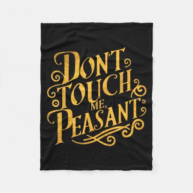 Don't Touch Me Peasant Funny Peasants  Fleecedecke (Vorderseite)