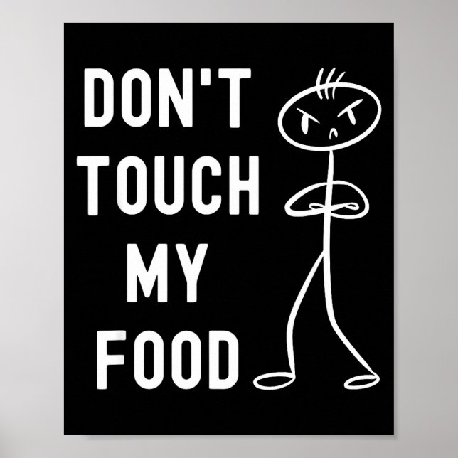 Don't Touch My Food Funny Joke  Poster (Vorne)