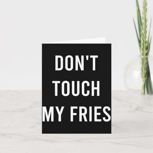 Don't Touch My Fries Funny Junk Fast Food Gag Gift Karte (Vorderseite)
