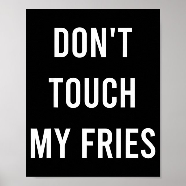 Don't Touch My Fries Funny Junk Fast Food Gag Gift Poster (Vorne)