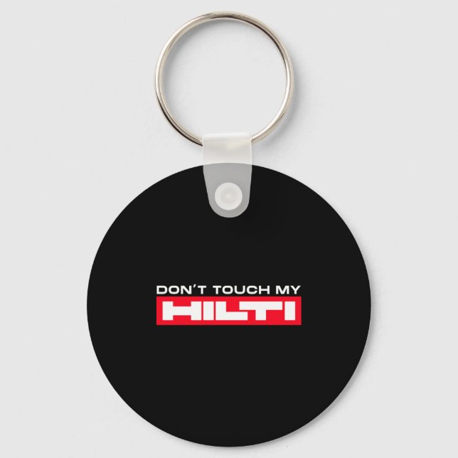 Dont Touch My Hilti Construction Site Fan Clothing Schlüsselanhänger (Vorderseite)