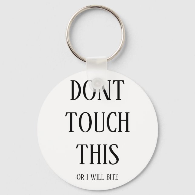 "Dont touch this or i will bite" sleutelhanger Schlüsselanhänger (Vorderseite)