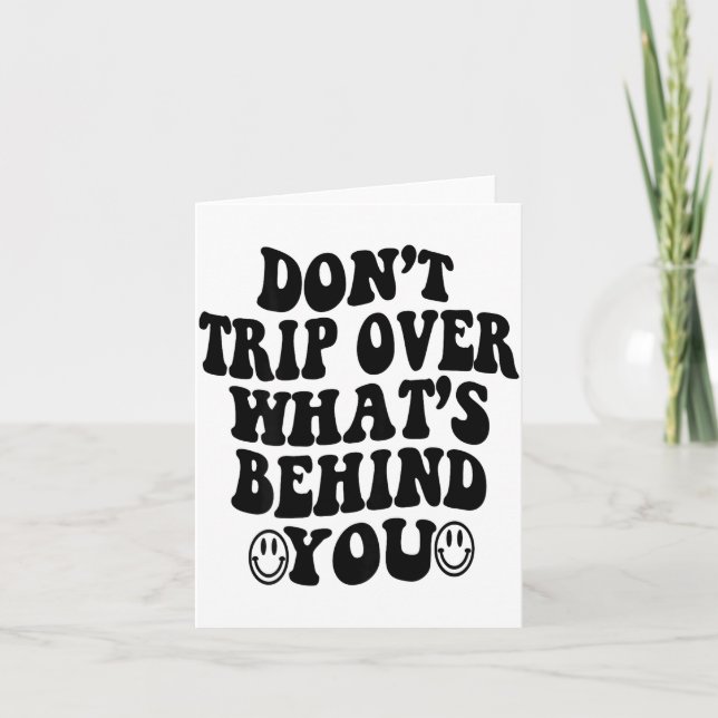 Don't Trip Over What's Behind You , Trendy Aesthet Karte (Vorderseite)