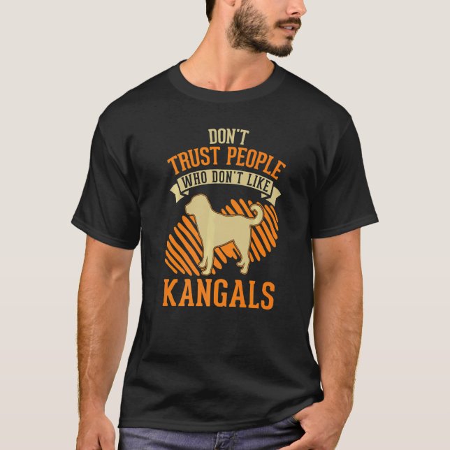 Don't Trust people Who don't like Kangals   T-Shirt (Vorderseite)
