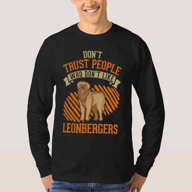 Don't Trust people Who don't like Leonbergers T-Shirt (Vorderseite)