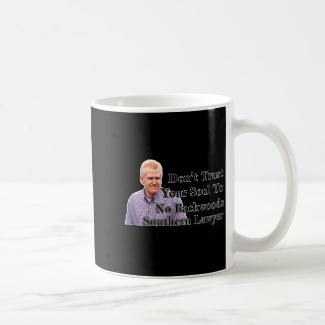 Don't Trust Your Soul To No Backwoods Southern Law Kaffeetasse (Rechts)