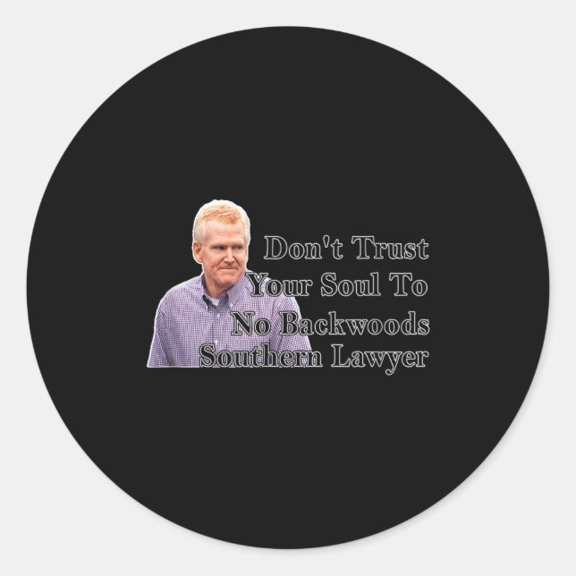 Don't Trust Your Soul To No Backwoods Southern Law Runder Aufkleber (Vorderseite)