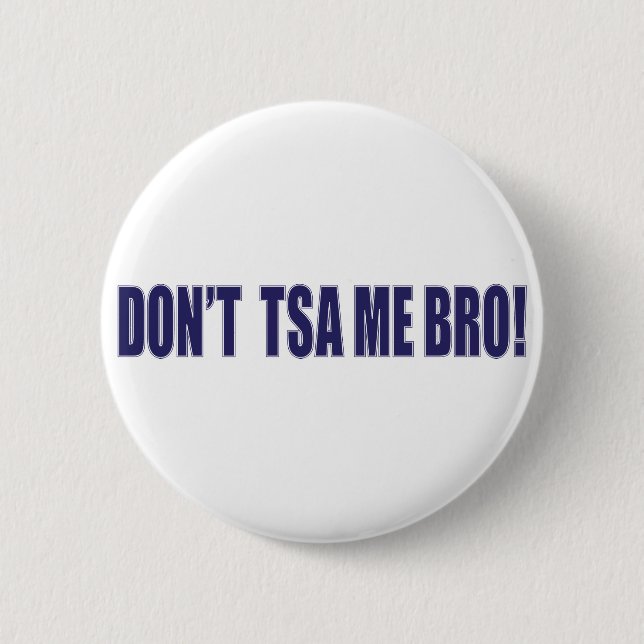 Don't-TSA-Me-BRO Button (Vorderseite)