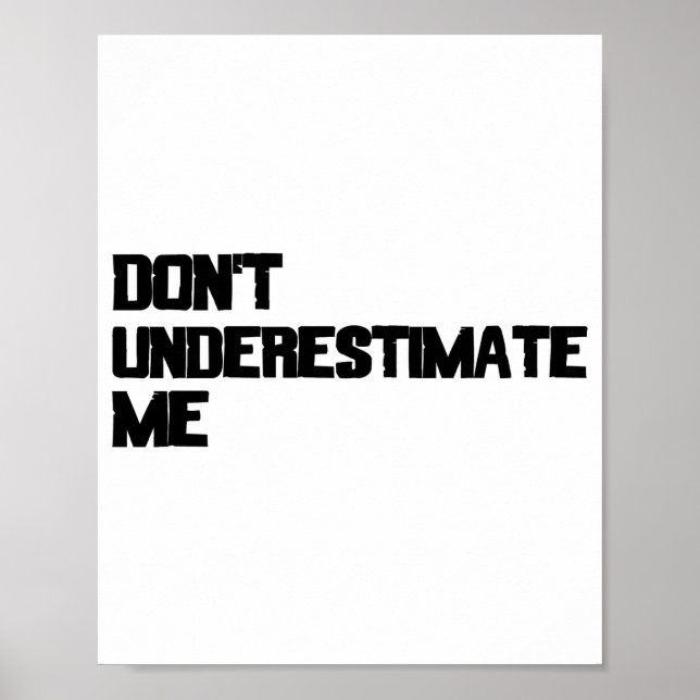 Dont Underestimate Me  Poster (Vorne)