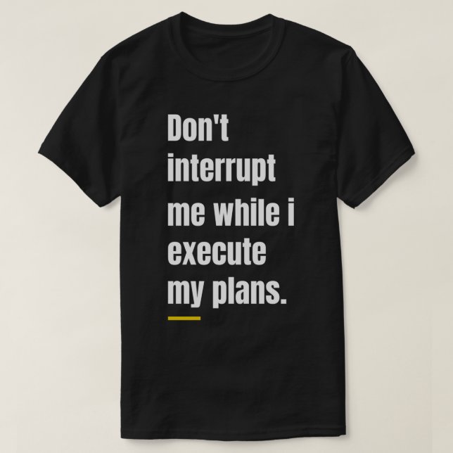 Dont unterbricht mich Sigma Male T-Shirt (Design vorne)
