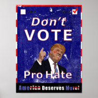 Don't Vote Pro Hate Campaign Poster