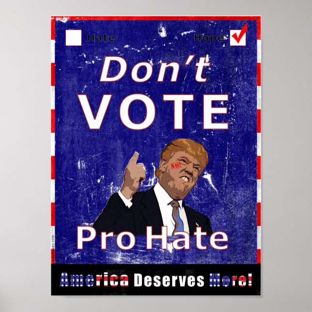 Don't Vote Pro Hate Campaign Poster (Vorne)