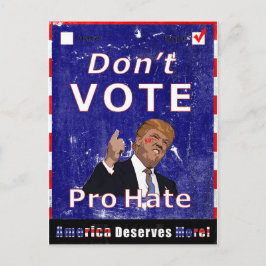 Don't Vote Pro Hate Kampagne Poscard Postkarte