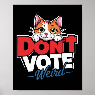 Don't Vote Weird Childless Cat Lady Funny Kamala 2 Poster