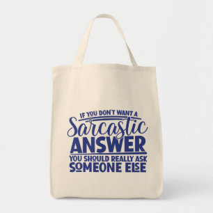 Don't Want Sarcastic Answer Funny Sayings Tote Bag Tragetasche